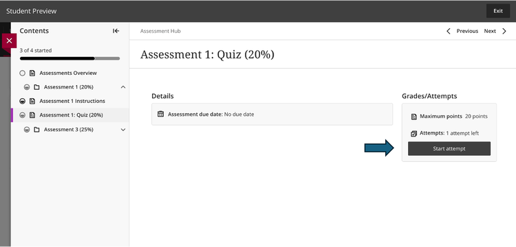 Screenshot of the student preview view in a learning management system, displaying the Assessment Hub. The main content area shows Assessment 1: Quiz (20%), with details indicating no due date. A Grades/Attempts panel on the right shows a maximum of 20 points and one attempt remaining. A large blue arrow points to the Start attempt button, highlighting where students begin the quiz. The navigation panel on the left lists assessment-related items, including Assessments Overview, Assessment 1 (20%), Assessment 1 Instructions, Assessment 1: Quiz (20%), and Assessment 3 (25%). Navigation controls for moving between activities appear at the top right of the page.
